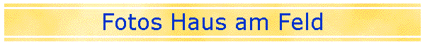 Fotos Haus am Feld